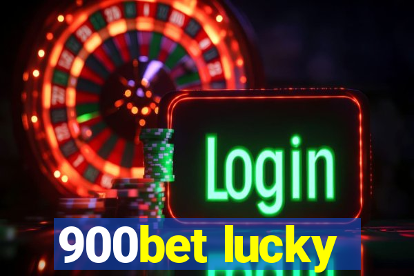 900bet lucky